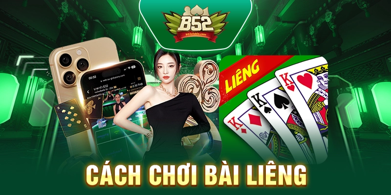 Cách Chơi Bài Liêng B52club – Bí Quyết Giành Chiến Thắng