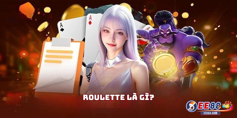 Roulette là gì?