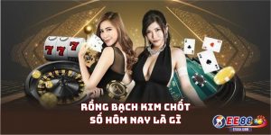 Rồng Bạch Kim chốt số hôm nay là gì