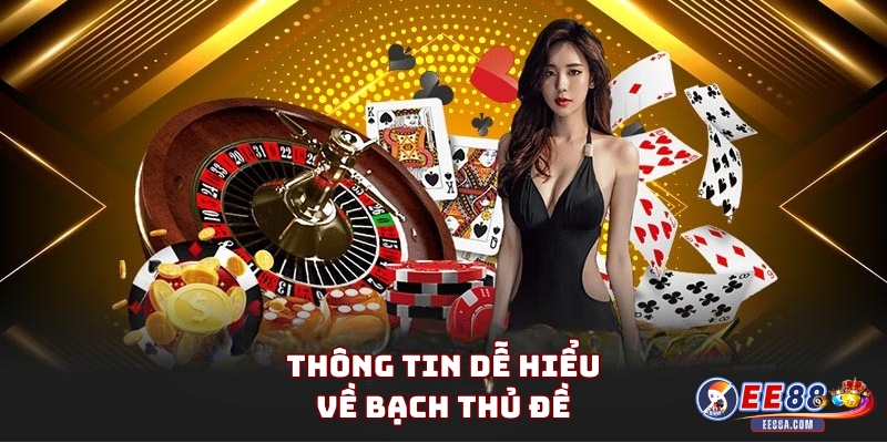 Thông tin dễ hiểu về bạch thủ đề