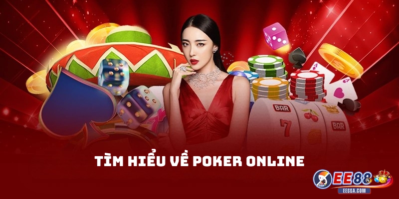 Tìm hiểu về poker online
