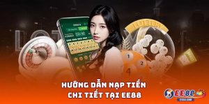 Hướng dẫn nạp tiền chi tiết tại EE88