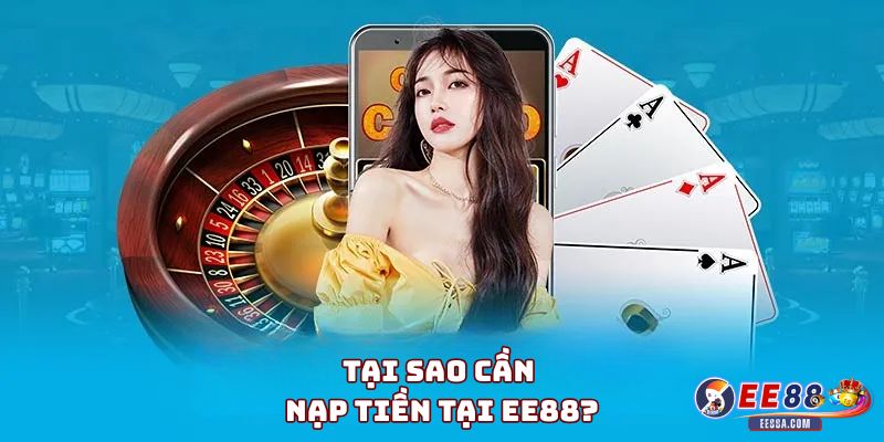 Tại sao cần nạp tiền tại EE88?