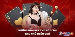 Hướng dẫn bet thủ soi cầu bạc nhớ hiệu quả