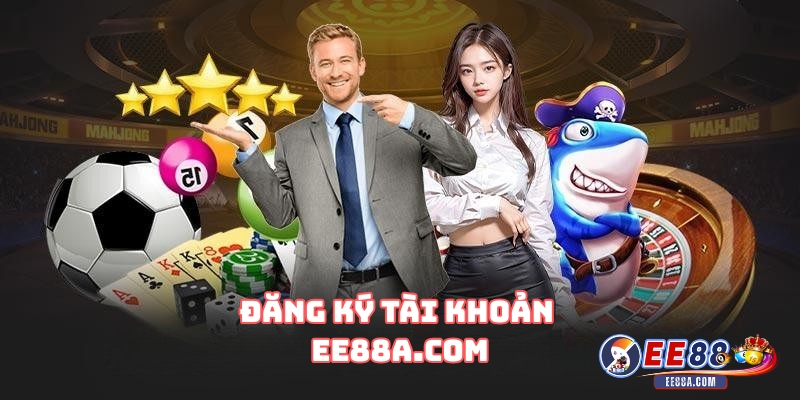 Đăng Ký Tài Khoản EE88A.com