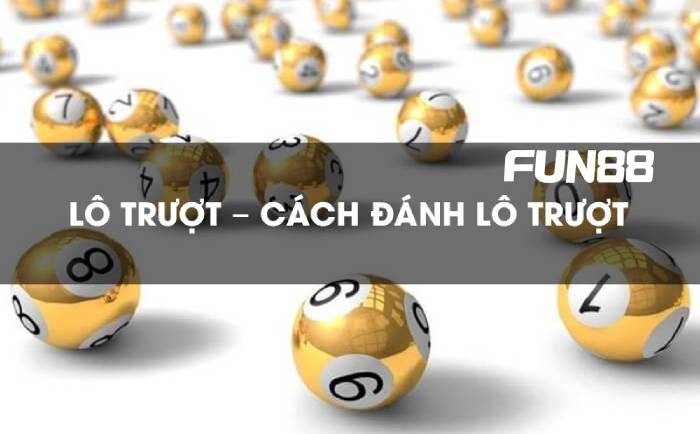 Giải đáp câu hỏi đánh lô trượt là gì?