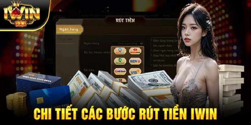 Hướng dẫn rút tiền IWIN 2025
