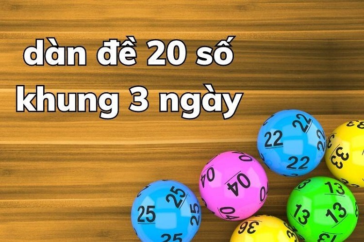 8 cách lập dàn đề 20 số nuôi khung 3 ngày siêu chuẩn