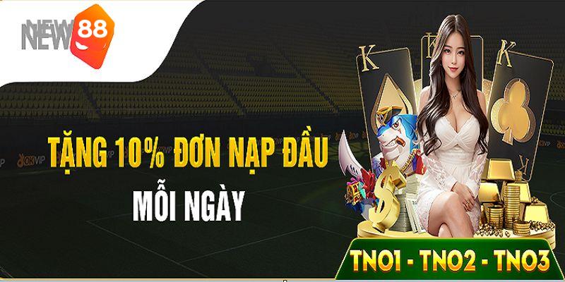 Quy tắc cần nhớ khi săn thưởng tặng 10% nạp đầu New88
