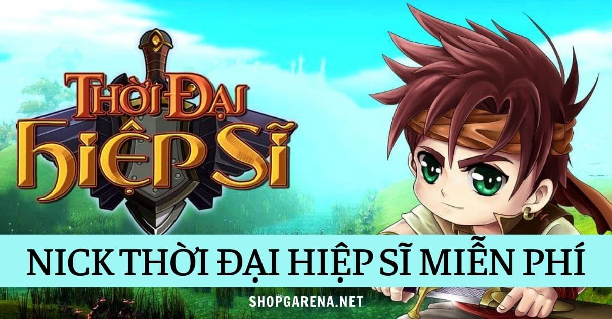 Nick Thoi Dai Hiep Si Mien Phi