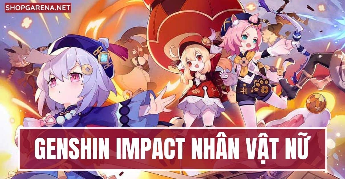 Genshin Impact Nhan Vat Nu
