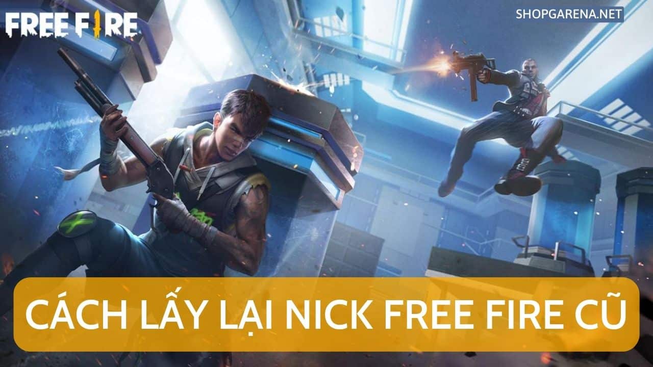 Cach Lay Lai Nick Free Fire Cu