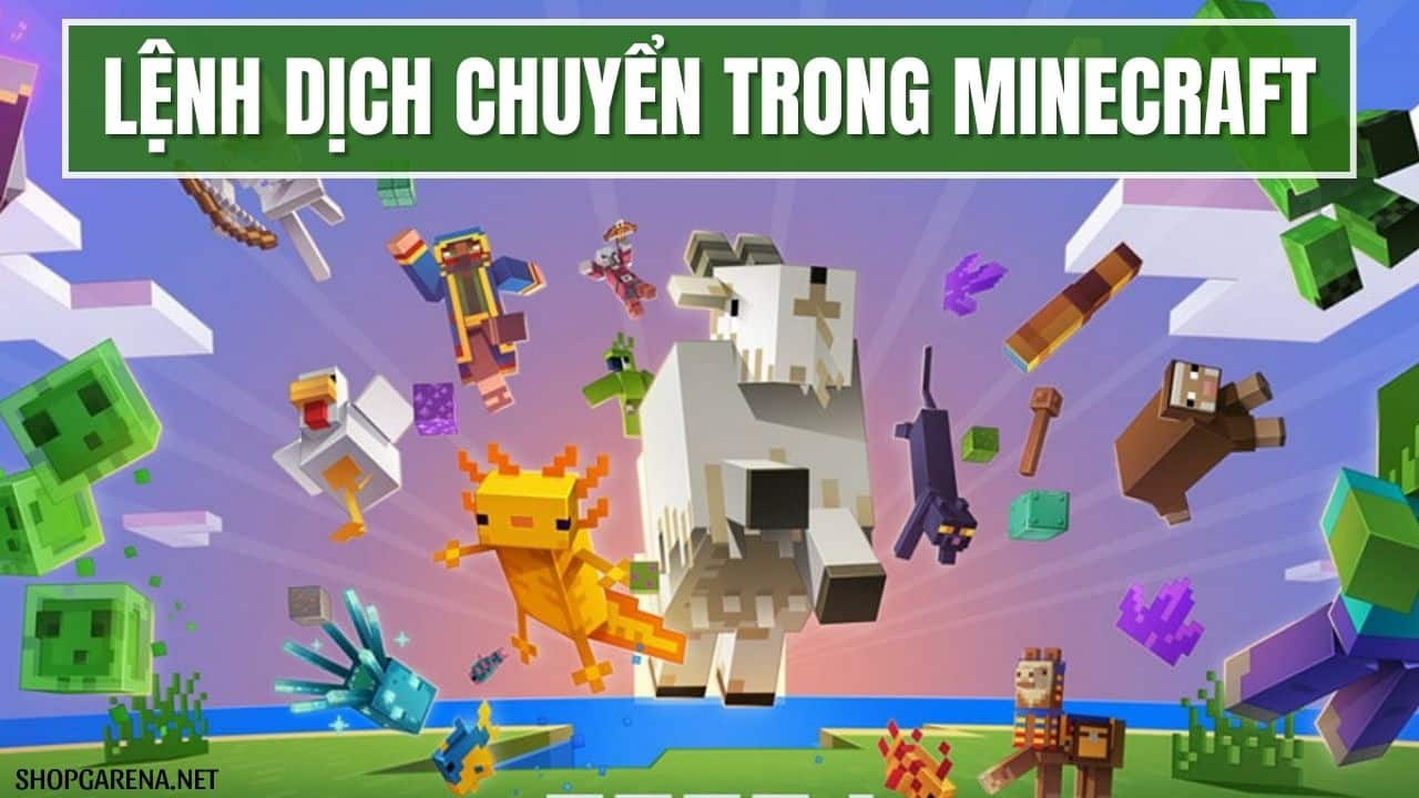 Lenh Dich Chuyen Trong Minecraft