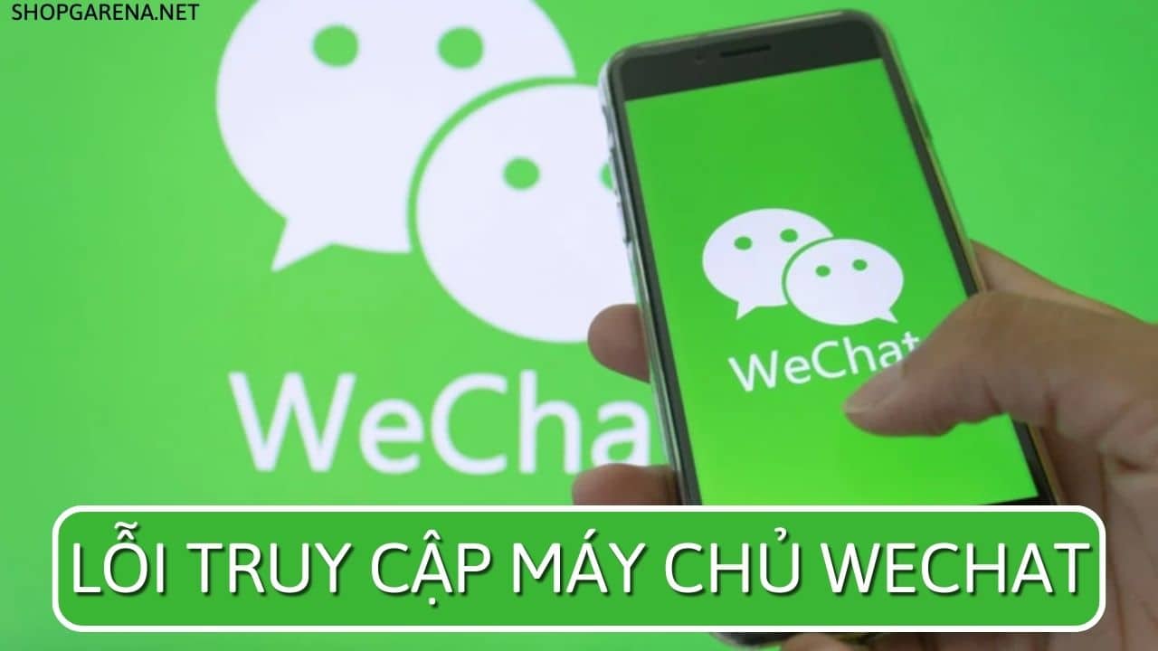 Loi Truy Cap May Chu Wechat