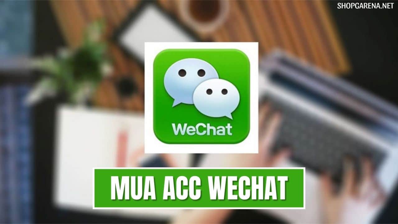 Mua ACC Wechat