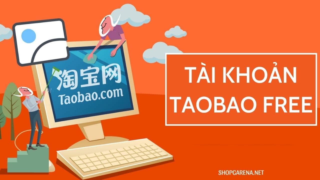 TAI KHOAN TAOBAO FREE