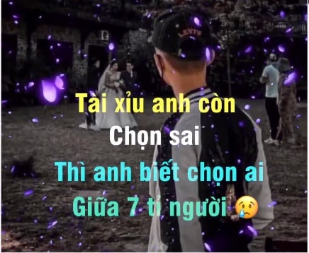 Ảnh giữa tài và xỉu anh còn chọn sai đầy tâm trạng