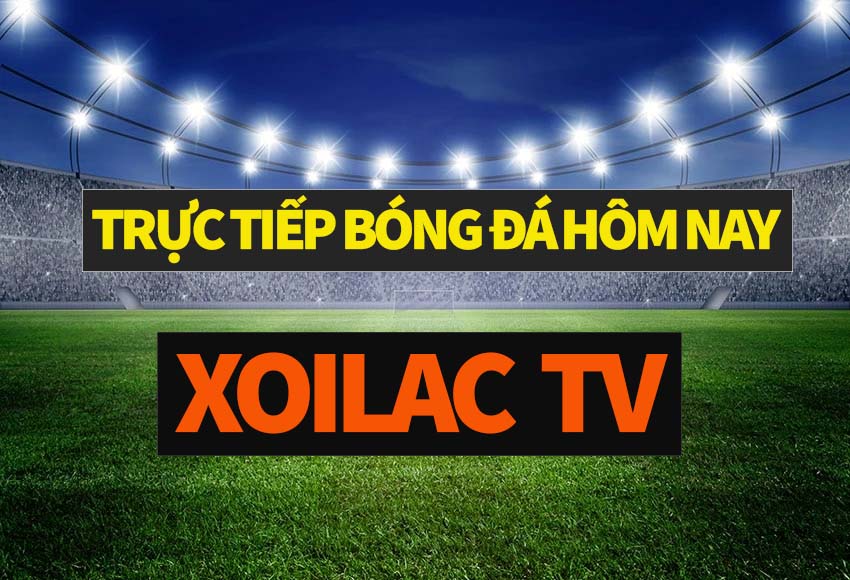 Đôi nét khái quát về website bóng đá trực tiếp Xoilac TV