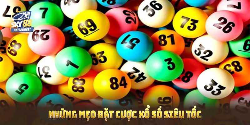 Những mẹo đặt cược xổ số siêu tốc hiệu quả cao