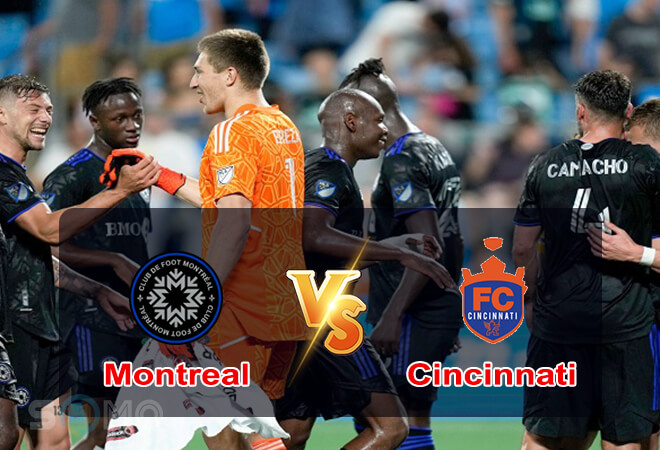 Nhận định trận đấu Montreal vs Cincinnati, 06h30 ngày 29/05/2022