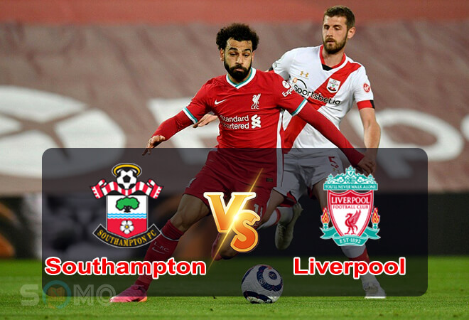 Nhận định trận đấu Southampton vs Liverpool, 01h45 ngày 18/05/2022