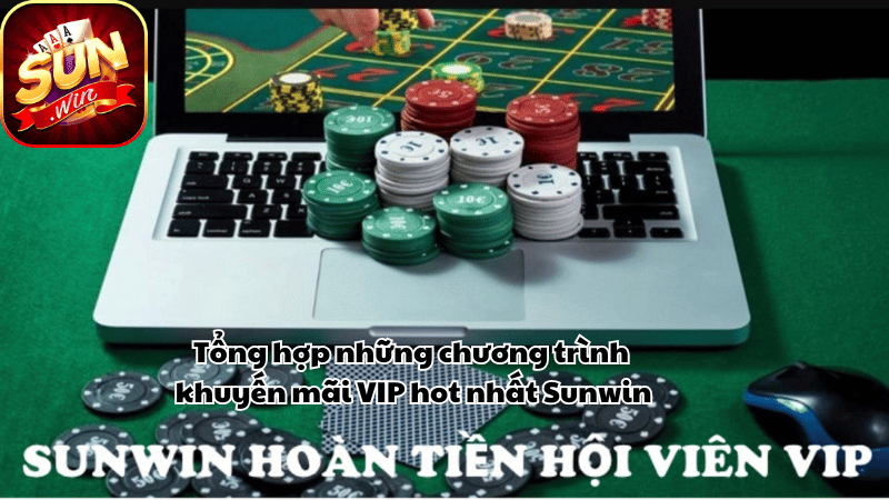 Tổng hợp những chương trình khuyến mãi VIP hot nhất Sunwin