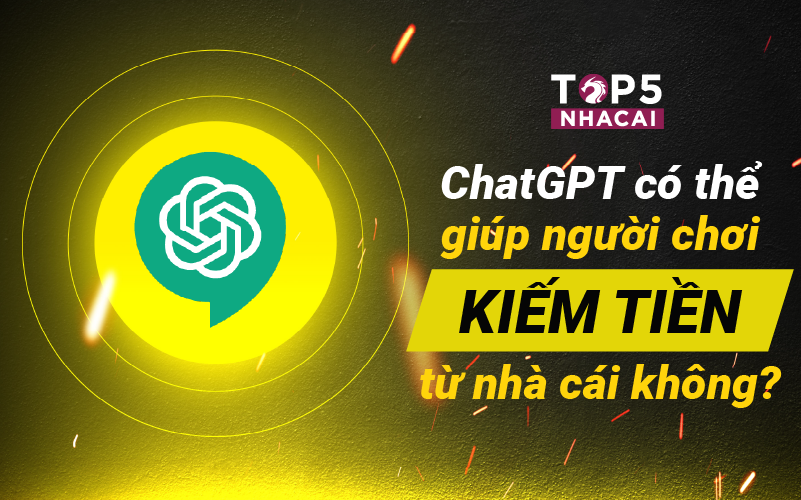 Chatgpt Là Gì? Công Nghệ Đáng Sợ Đánh Bại Các Nhà Cái?
