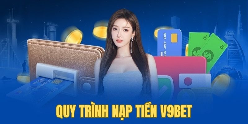 Hướng dẫn nạp tiền V9BET ở từng phương thức