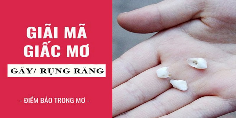 Mơ Thấy Răng Rụng: Giải Đáp Ý Nghĩa & Mách Bạn Con Số Chuẩn 2 Mê ngủ gãy răng chảy máu